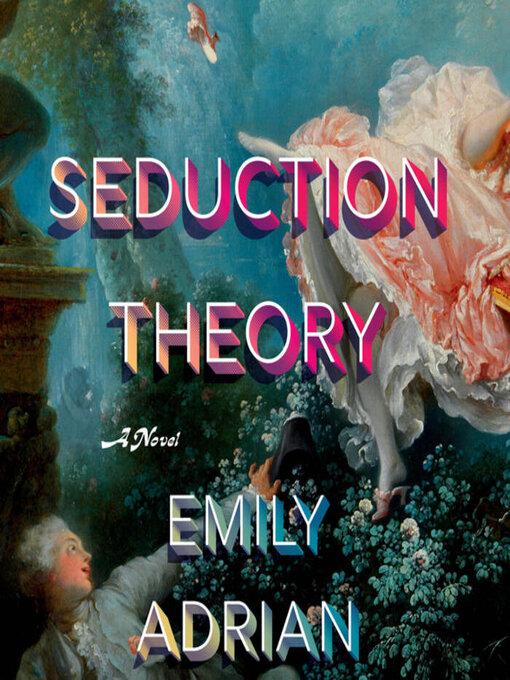 Title details for Seduction Theory by Emily Adrian - Available
